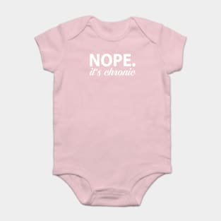 Nope. It's Chronic. Baby Bodysuit